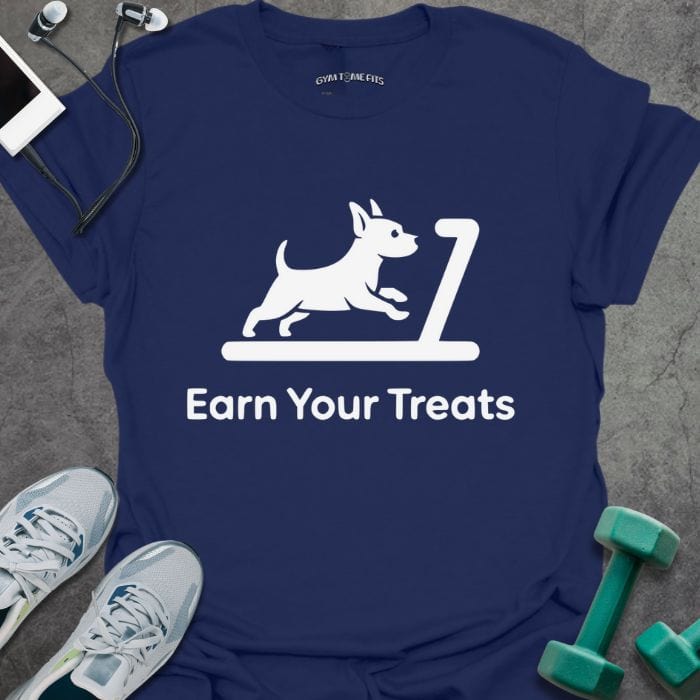 T-Shirt Navy / XS Earn Your Treats T-Shirt