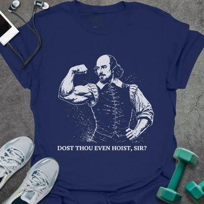 Navy t-shirt printed with "Dost Thou Even Hoist, Sir?" in white, with Shakespeare figure flexing bicep graphic