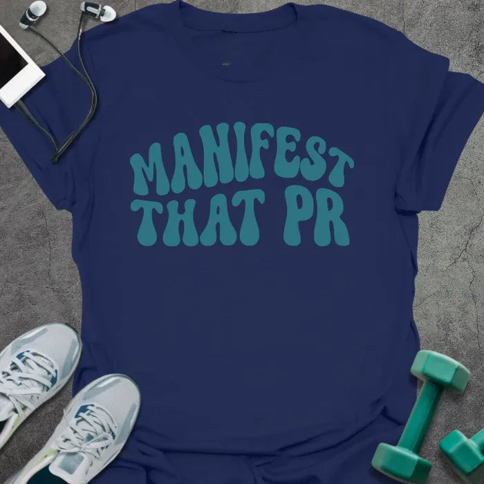 Navy t-shirt printed with "Manifest That PR" in teal