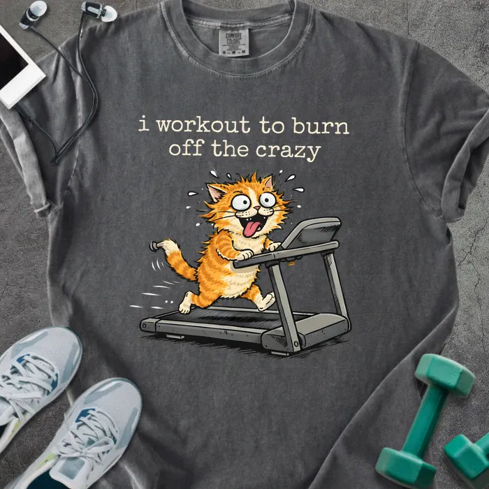 Pepper t-shirt printed with "i workout to burn off the crazy" in orange, with a cat running on a treadmill