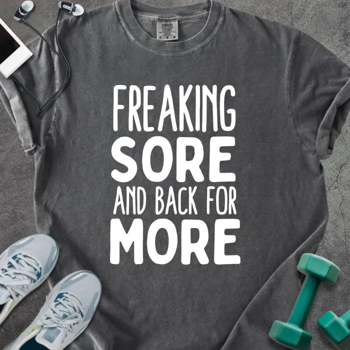 Pepper t-shirt printed with "Freaking Sore and Back for More" in white