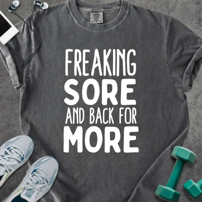 Pepper t-shirt printed with "Freaking Sore and Back for More" in white