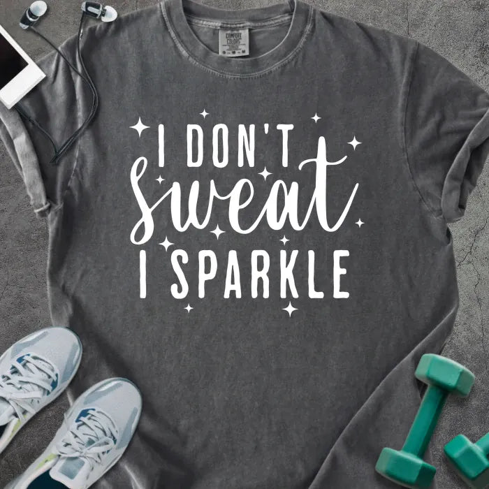 Pepper t-shirt printed with "I Don't Sweat, I Sparkle" in white