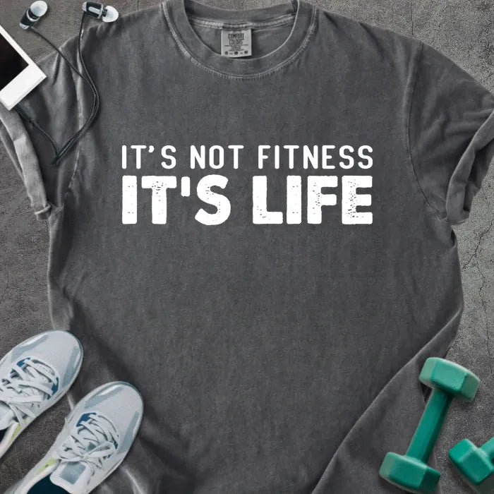 Pepper t-shirt printed with "It's Not Fitness It's Life" in white