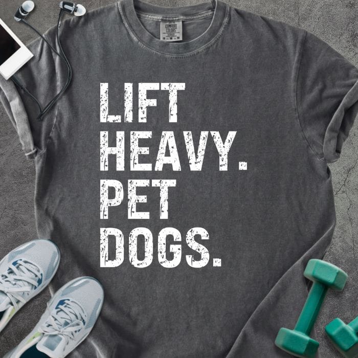 Pepper t-shirt printed with "Lift Heavy. Pet Dogs." in white