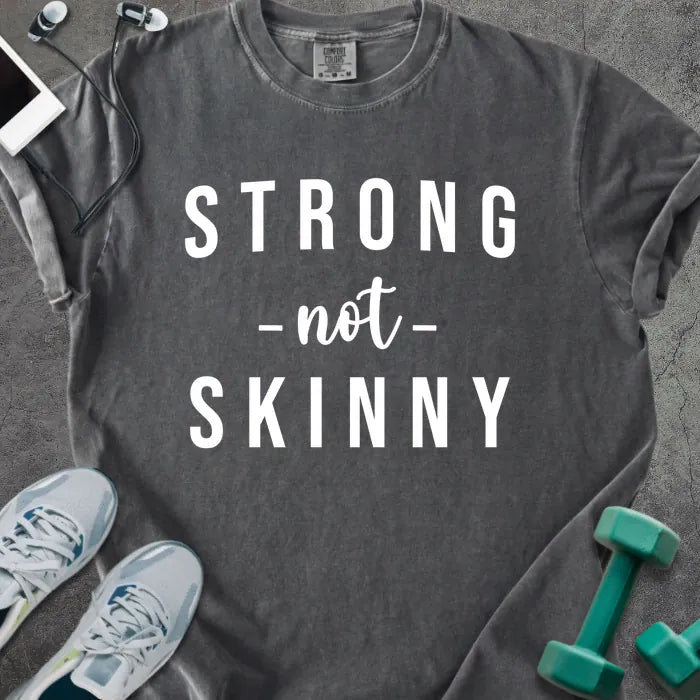 Pepper t-shirt printed with "STRONG -not- SKINNY" in white
