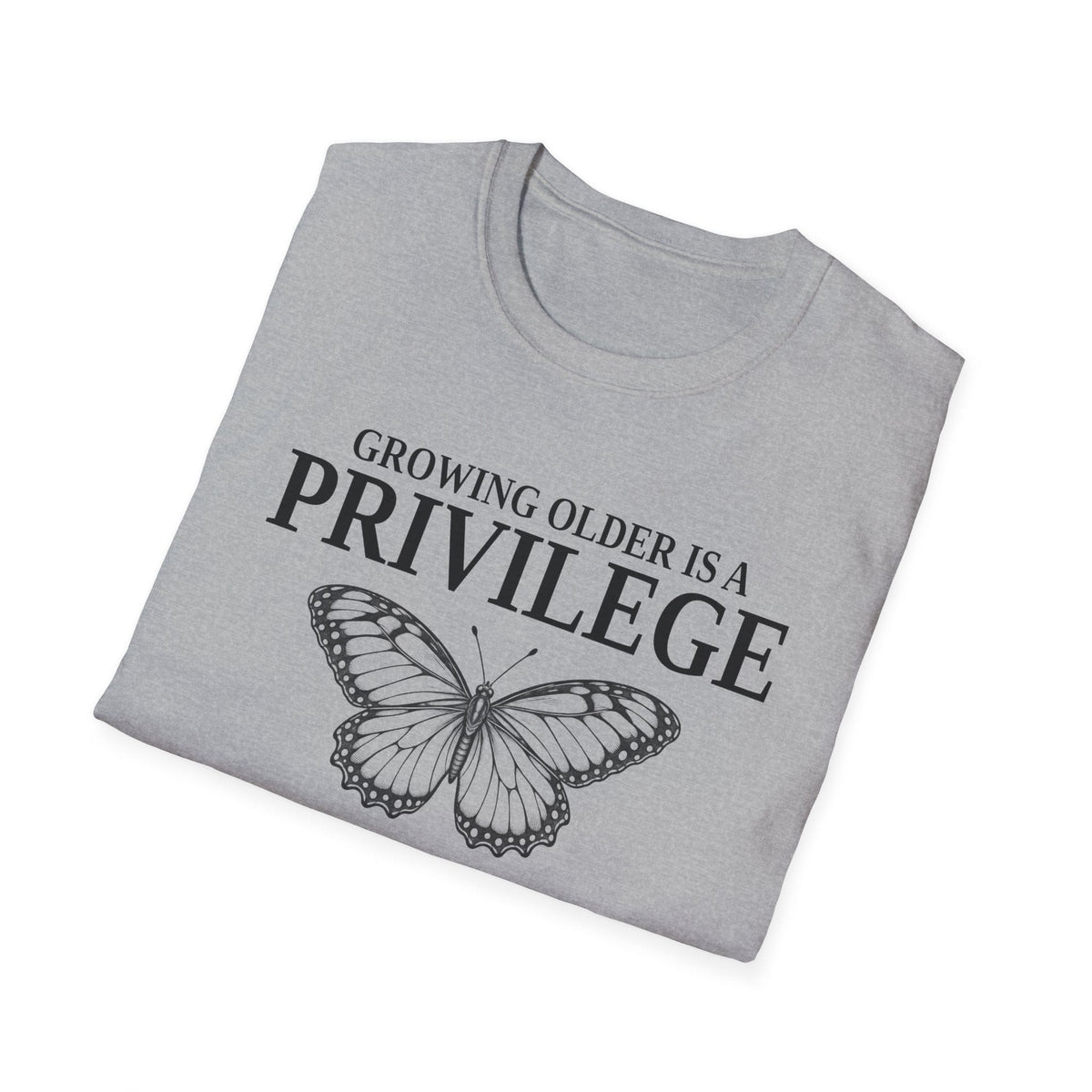 Folded sport grey t-shirt printed with "GROWING OLDER IS A PRIVILEGE, GROWING STRONGER IS A CHOICE" in black, with a line-drawn butterfly