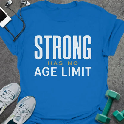 Royal blue t-shirt printed with "Strong Has No Age Limit" in white and gold