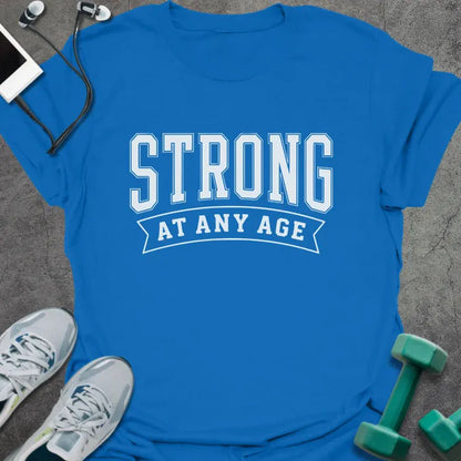 Royal blue t-shirt printed with "Strong at Any Age" in white, with a decorative banner