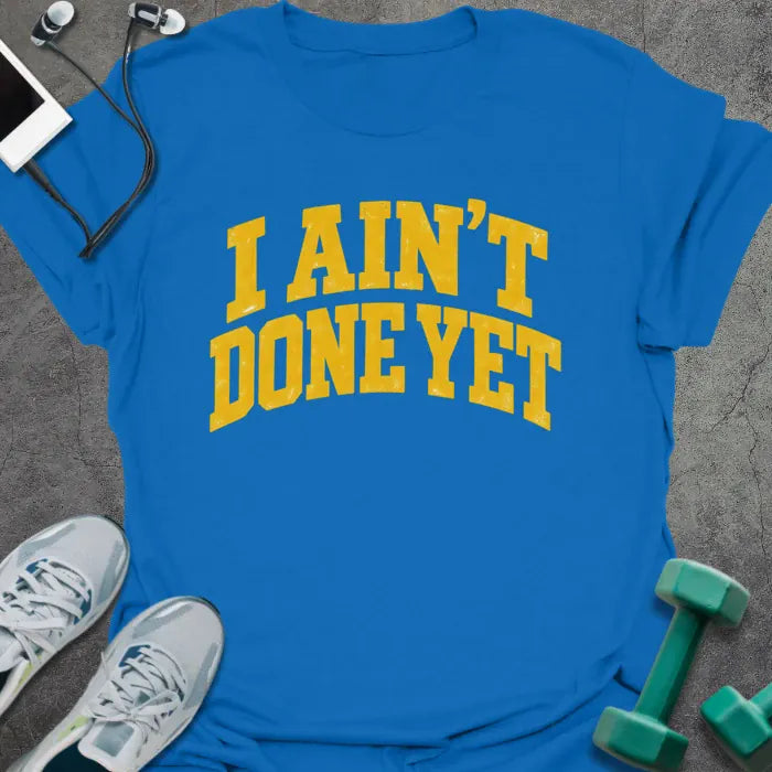 T-Shirt Royal / S Aint Done T-Shirt