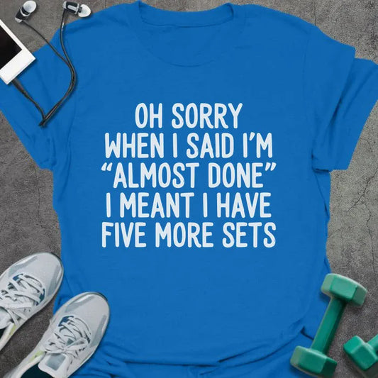 T-Shirt Royal / S Almost Done T-Shirt