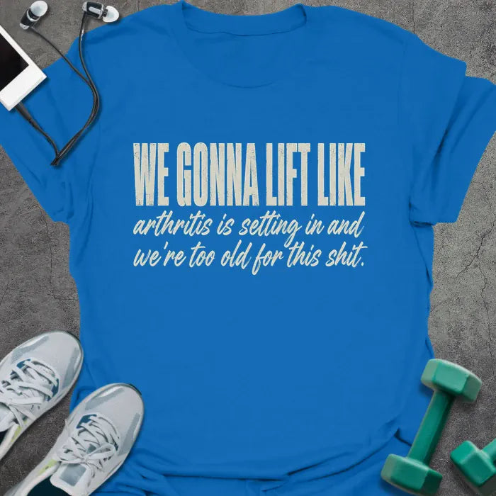 T-Shirt Royal / S Arthritis Anyway T-Shirt