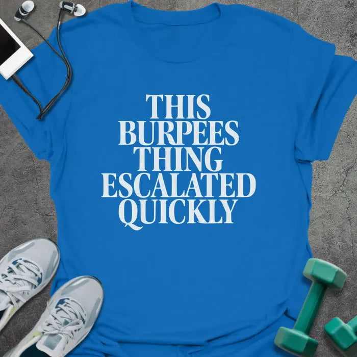 T-Shirt Royal / S Burpees Escalated T-Shirt