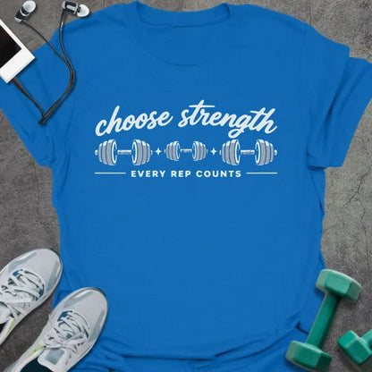 Royal blue t-shirt printed with "choose strength EVERY REP COUNTS" in white, with three dumbbell graphics