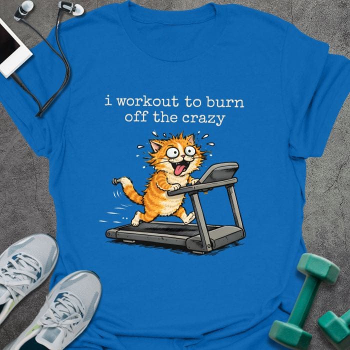 Royal blue t-shirt printed with "i workout to burn off the crazy" in white and orange, with an illustration of a crazy orange cat on a treadmill