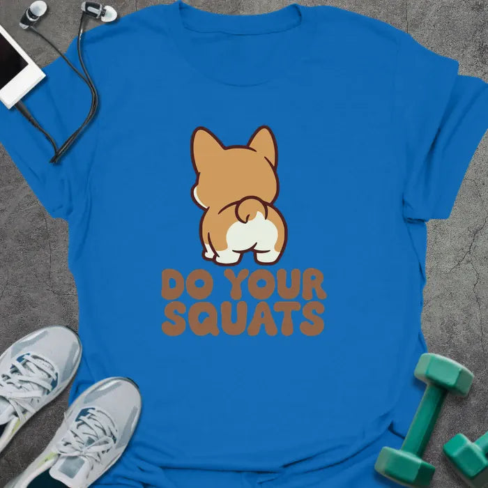 T-Shirt Royal / S Do Your Squats T-Shirt
