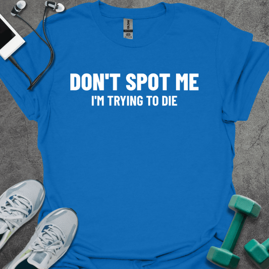 T-Shirt Royal / S Don't Spot Me T-Shirt