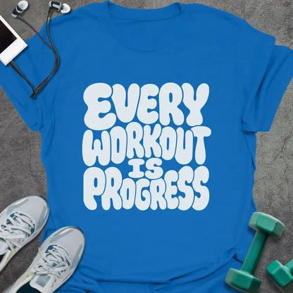 Royal blue t-shirt printed with "Every Workout is Progress" in white