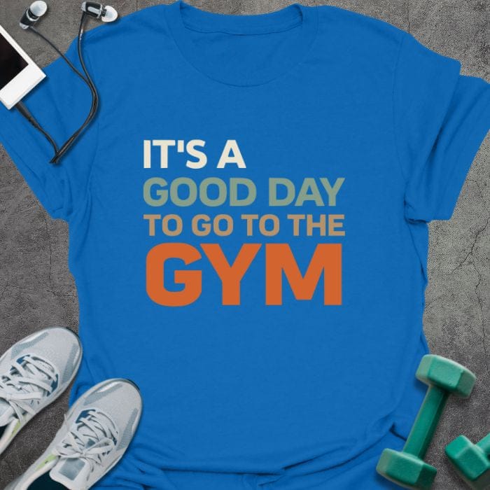 Royal blue t-shirt printed with "It's a Good Day to Go to the Gym" in multi-color