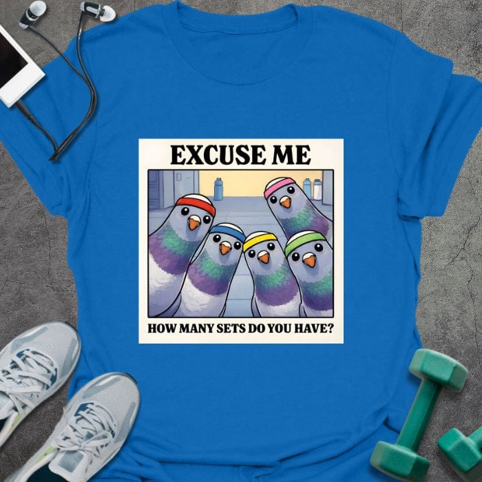 Royal blue t-shirt printed with "Excuse Me How Many Sets Do You Have?" in multicolor, with colorful parrots in a row