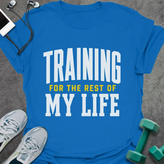 Royal blue t-shirt printed with "Training for the Rest of my Life" in white and gold