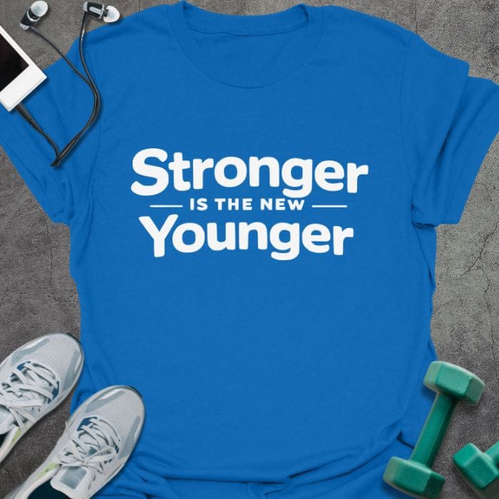 Royal blue t-shirt printed with "Stronger IS THE NEW Younger" in white