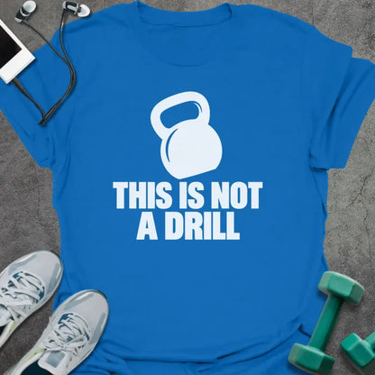 T-Shirt Royal / S Not A Drill T-Shirt