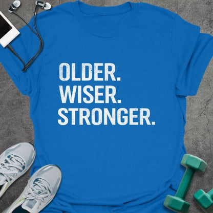 Royal blue t-shirt printed with "Older. Wiser. Stronger." in white