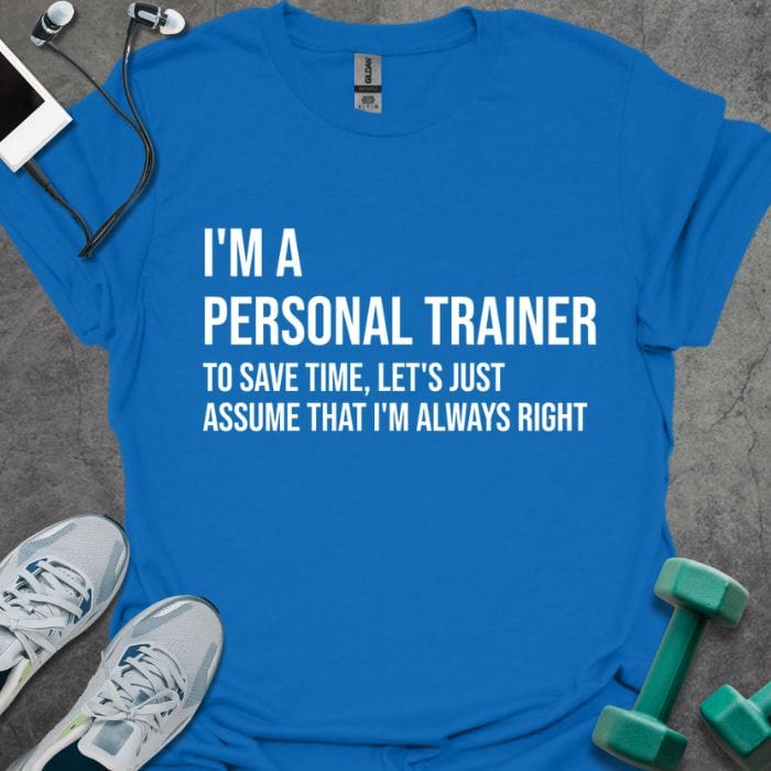 Exercise Right Week Merch Personal Trainers Are Right T-Shirt – Gym Time Fits