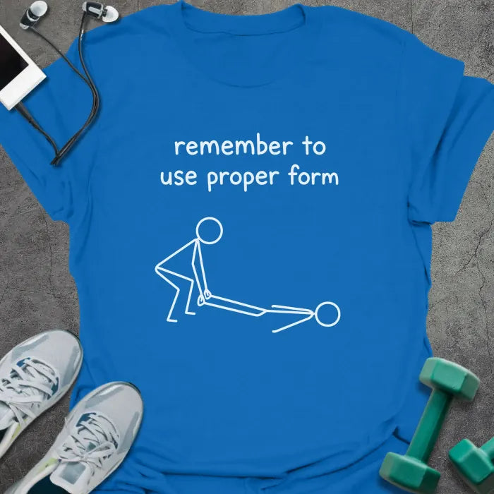 T-Shirt Royal / S Proper Form T-Shirt