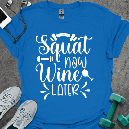 T-Shirt Royal / S Squat Now Wine Later T-Shirt