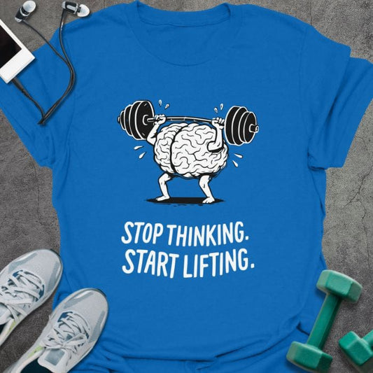 T-Shirt Royal / S Stop Thinking T-Shirt