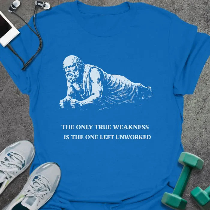 Royal blue t-shirt printed with "The Only True Weakness is the One Left Unworked" in white, with figure doing push-up graphic