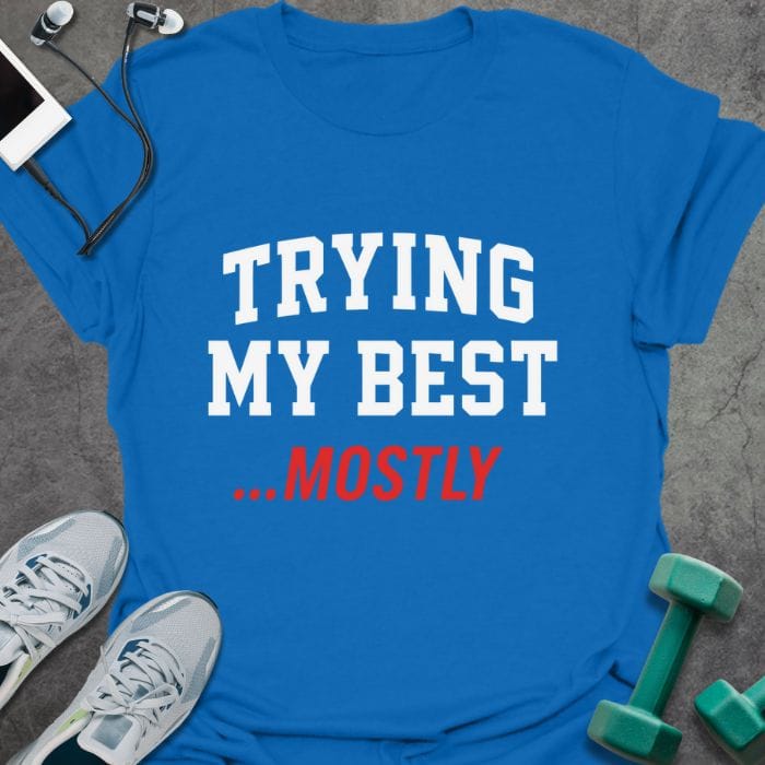 T-Shirt Royal / S Trying My Best T-Shirt