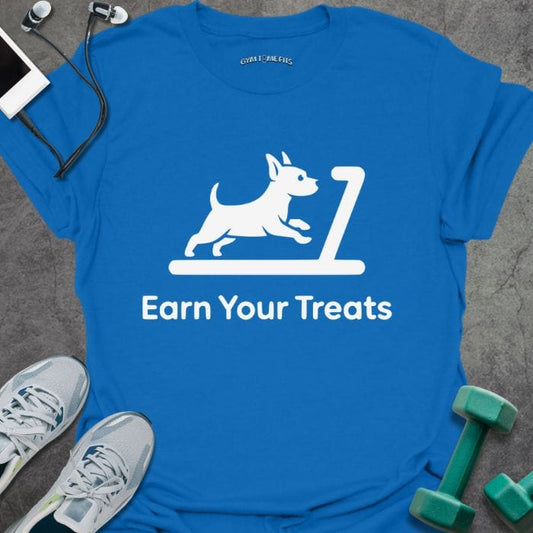 T-Shirt Royal / XS Earn Your Treats T-Shirt