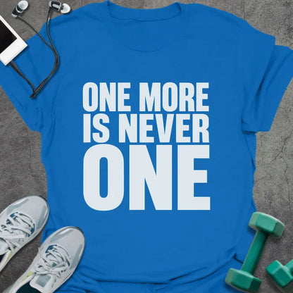 Royal blue t-shirt printed with "One More is Never One" in white
