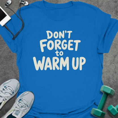 T-Shirt Royal / XS Warmup Reminder T-Shirt