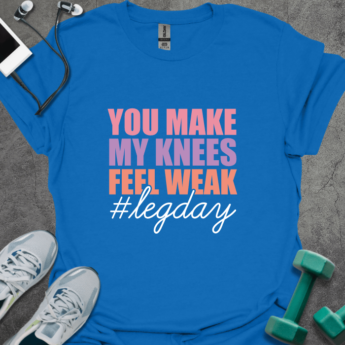T-Shirt Royal / XS You Make My Knees Weak T-Shirt