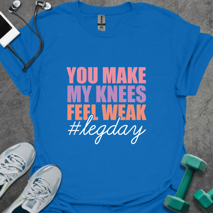 T-Shirt Royal / XS You Make My Knees Weak T-Shirt