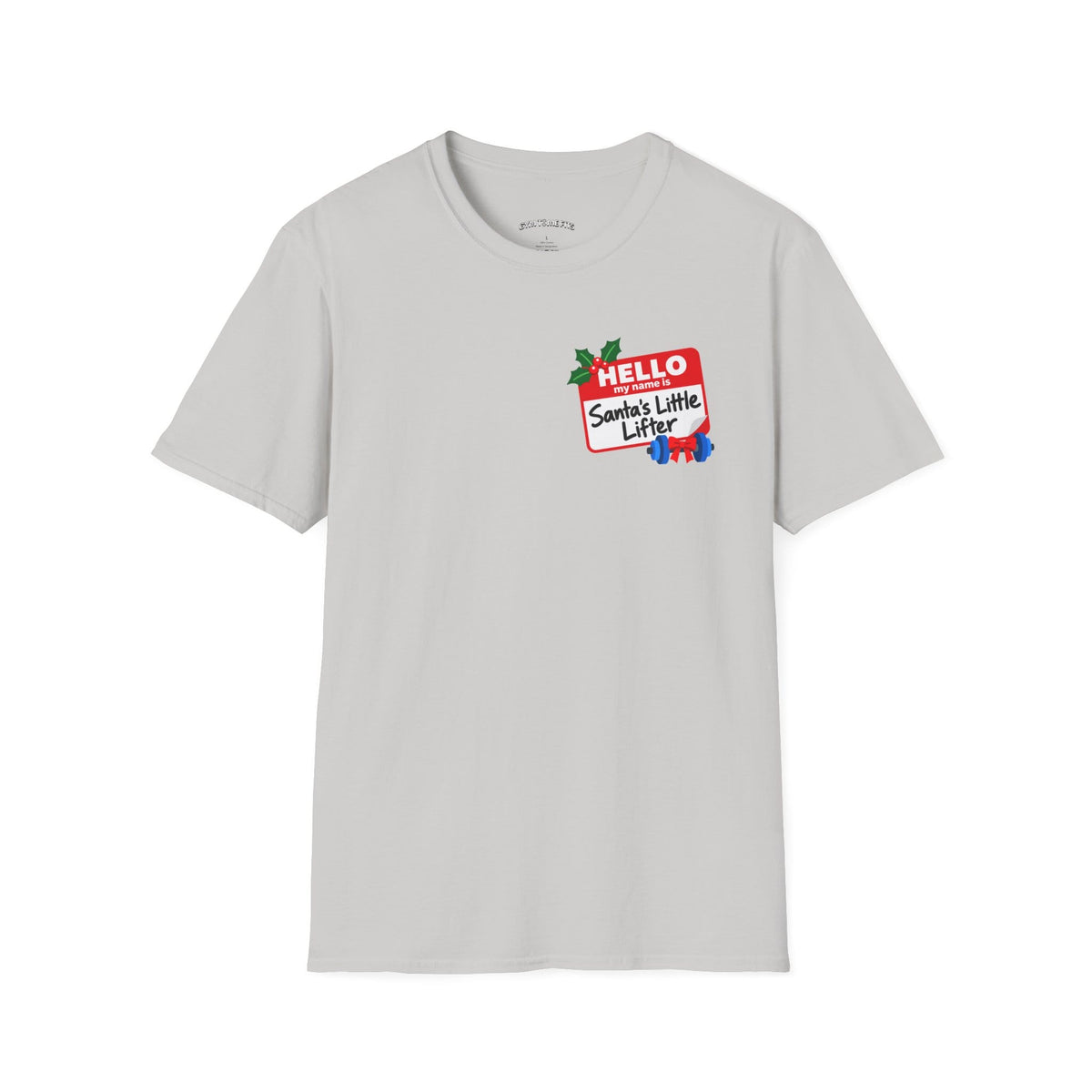 Ice grey t-shirt printed with a small red name tag on the chest reading "HELLO my name is Santa's Little Lifter", with holly and a blue dumbbell tied with a red bow