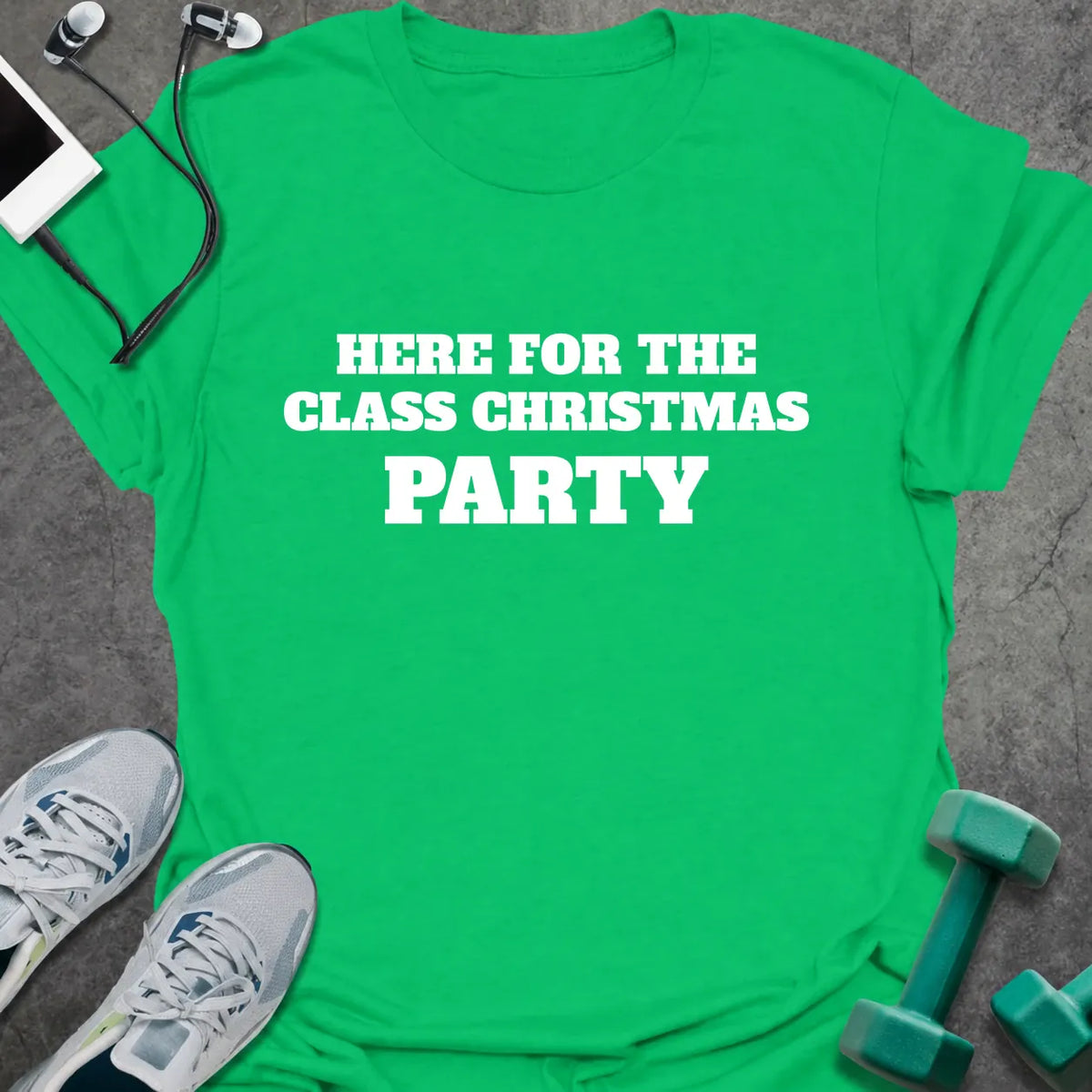 Irish green t-shirt printed with "HERE FOR THE CLASS CHRISTMAS PARTY" in white