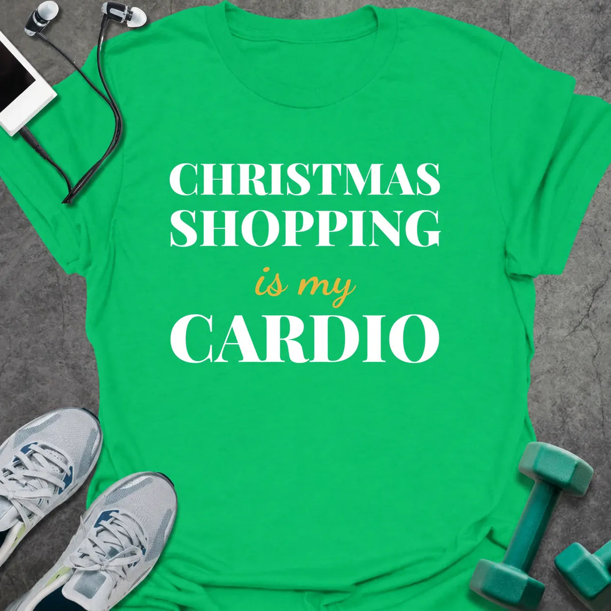 Irish green t-shirt printed with "CHRISTMAS SHOPPING is my CARDIO" in white and gold