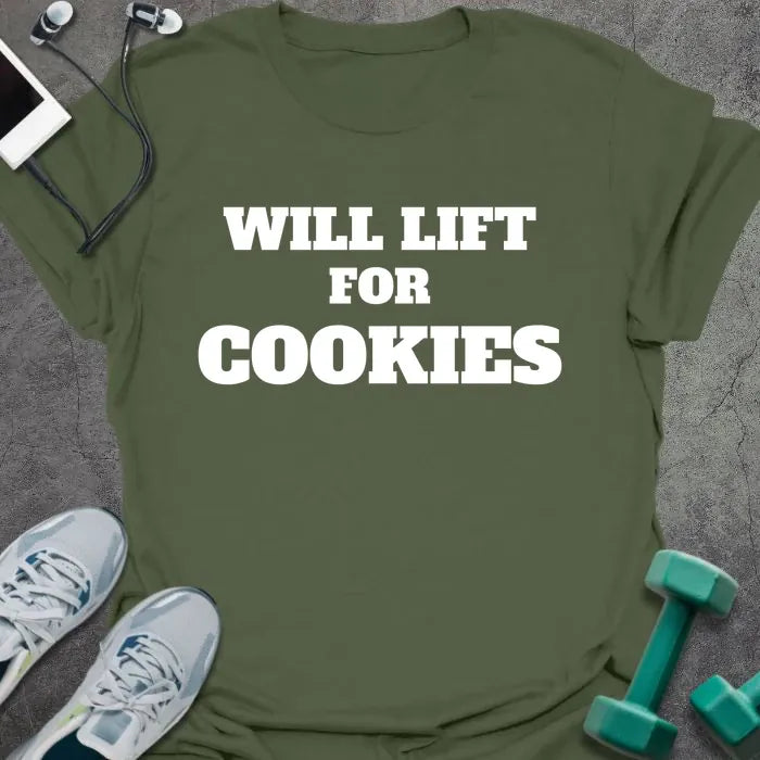 Military green t-shirt printed with "WILL LIFT FOR COOKIES" in white