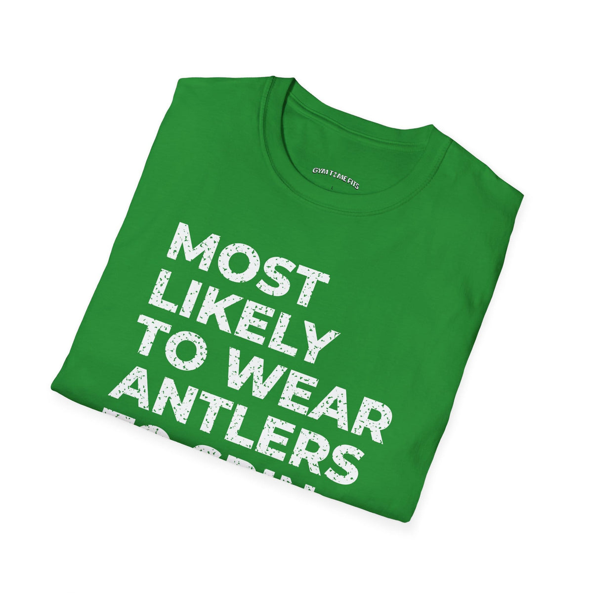 Folded Irish green t-shirt printed with "MOST LIKELY TO WEAR ANTLERS TO SPIN CLASS" in white