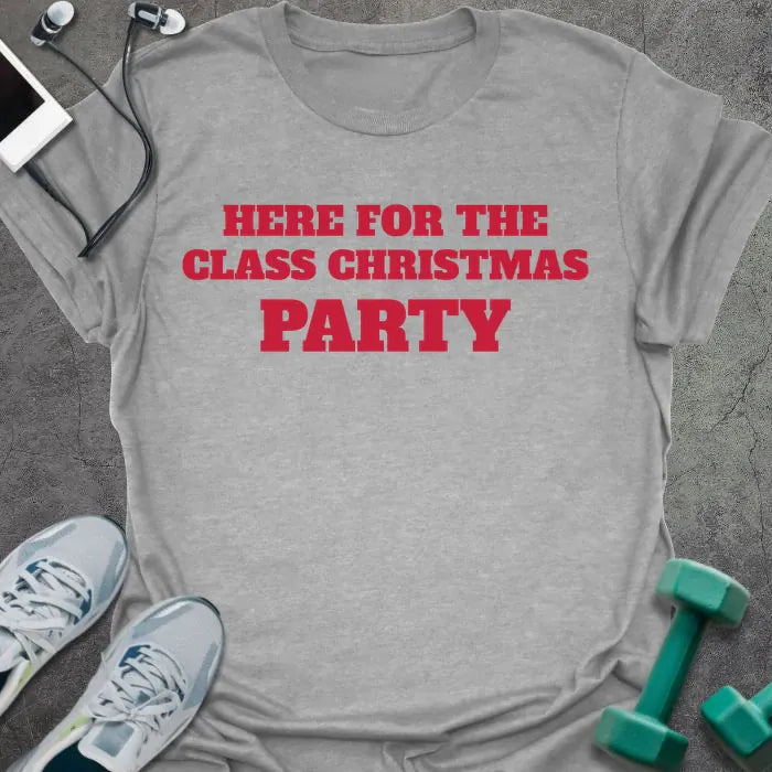 Sport grey t-shirt printed with "HERE FOR THE CLASS CHRISTMAS PARTY" in red