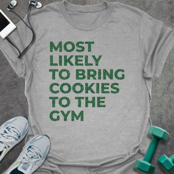 Sport grey t-shirt printed with "MOST LIKELY TO BRING COOKIES TO THE GYM" in green