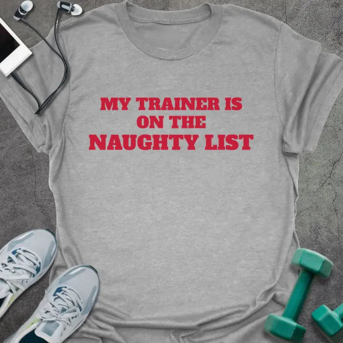 Sport grey t-shirt printed with "MY TRAINER IS ON THE NAUGHTY LIST" in red