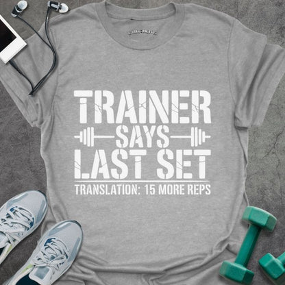 T-Shirt Sport Grey / S 15 More Reps T-Shirt