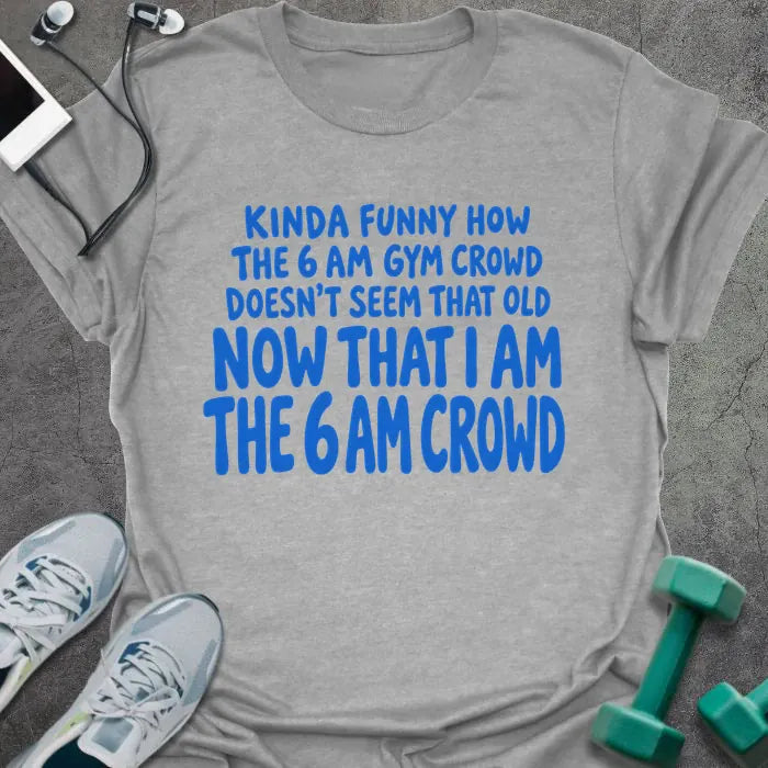 T-Shirt Sport Grey / S 6AM Crowd T-Shirt