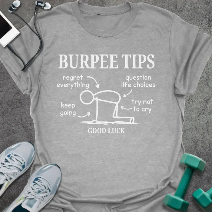 Sport grey t-shirt printed with "BURPEE TIPS regret everything question life choices keep going try not to cry GOOD LUCK", with an illustration of a stick figure in distress with labels pointing to body